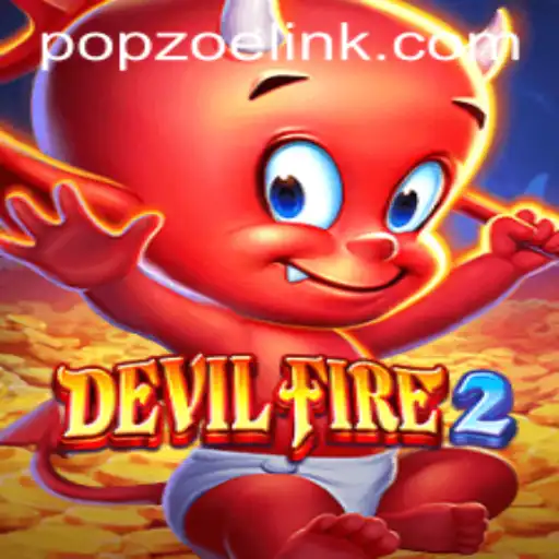 DevilFire2: Unleashing the Ultimate Gaming Experience at POPZOE.COM